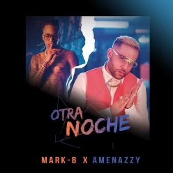 Mark B & Amenazzy - Otra Noche
